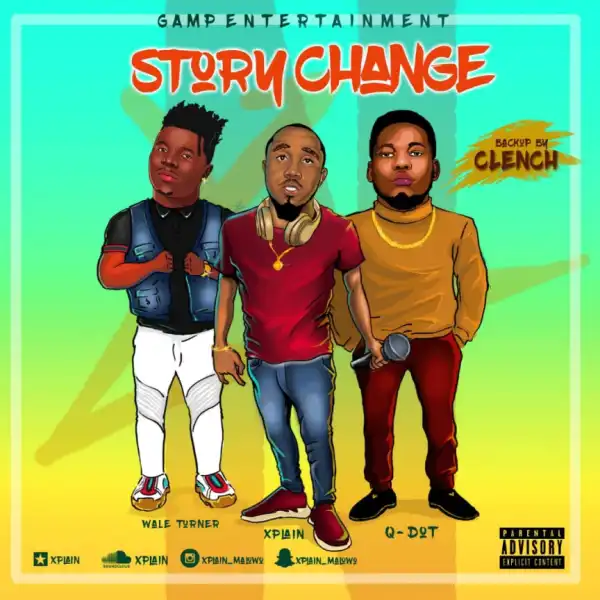 Xplain - Story Change ft. Wale Turner & Q-Dot